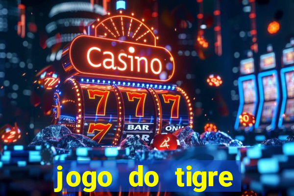 jogo do tigre deposito minimo 1 real